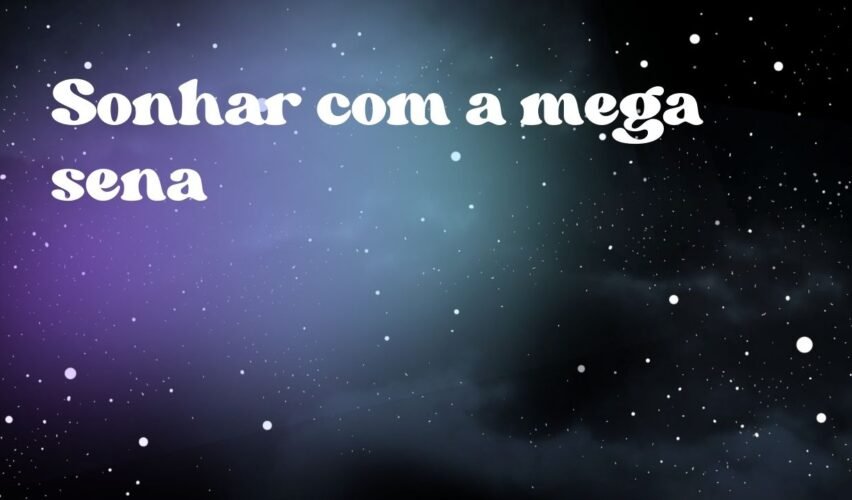 Sonhar com a mega sena