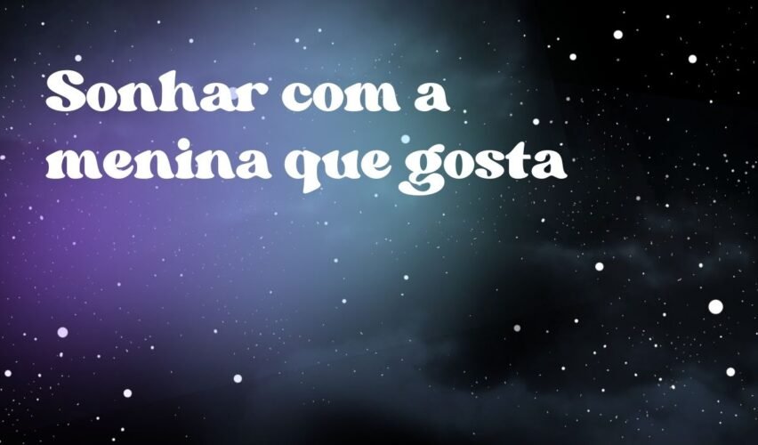Sonhar com a menina que gosta