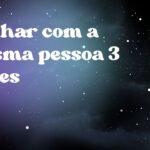 Sonhar com a mesma pessoa 3 vezes