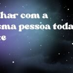 Sonhar com a mesma pessoa toda noite