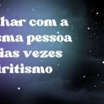 Sonhar com a mesma pessoa várias vezes espiritismo