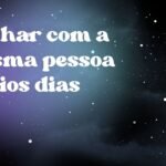 Sonhar com a mesma pessoa vários dias