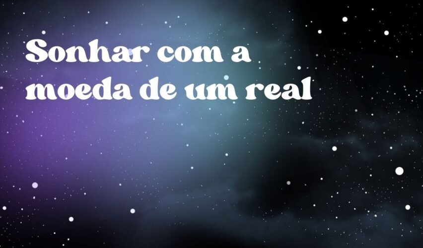 Sonhar com a moeda de um real