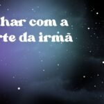 Sonhar com a morte da irmã