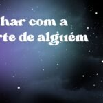 Sonhar com a morte de alguém