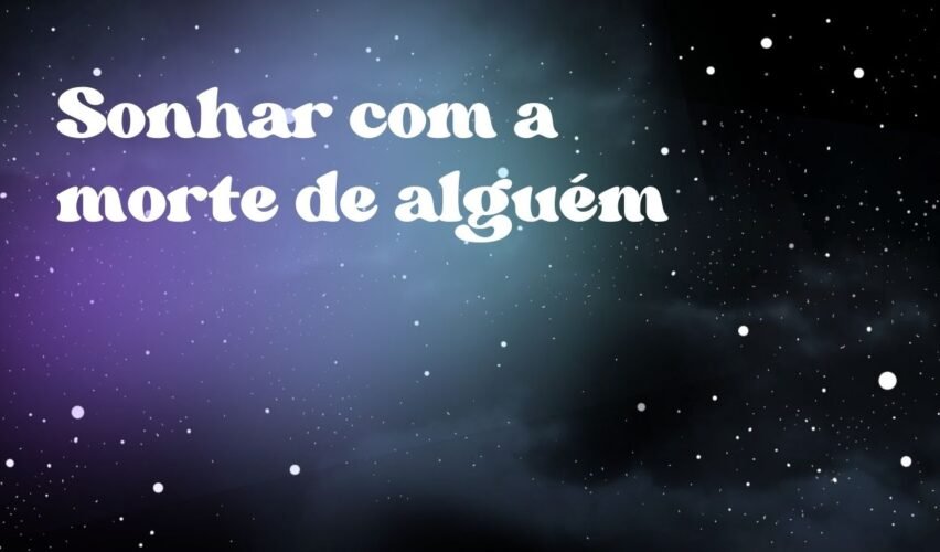 Sonhar com a morte de alguém