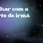 Sonhar com a morte de irmã