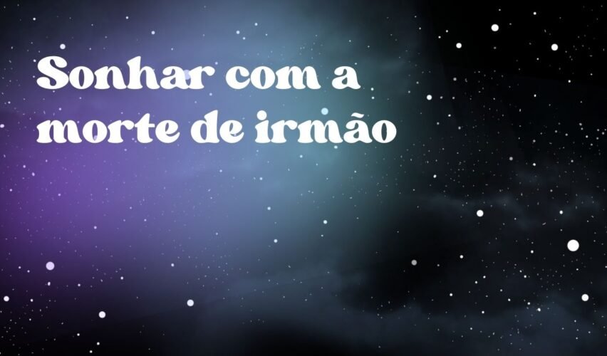 Sonhar com a morte de irmão