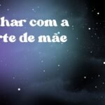 Sonhar com a morte de mãe