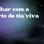 Sonhar com a morte de tia viva