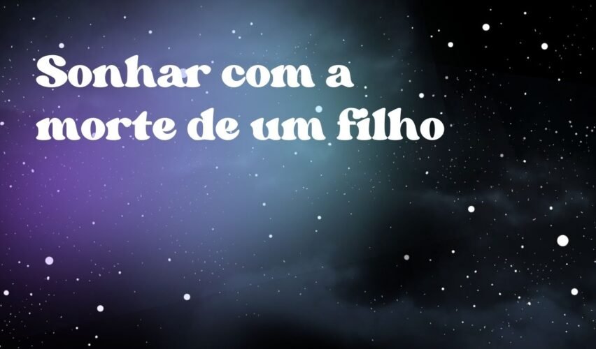 Sonhar com a morte de um filho