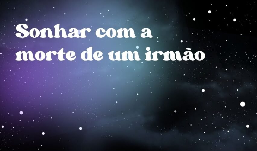 Sonhar com a morte de um irmão