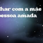 Sonhar com a mãe da pessoa amada