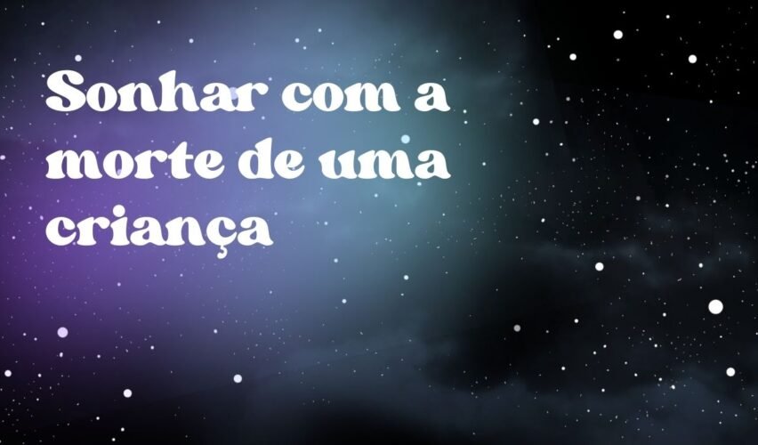 Sonhar com a morte de uma criança