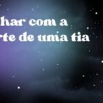 Sonhar com a morte de uma tia