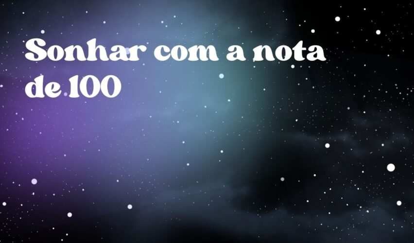 Sonhar com a nota de 100