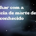 Sonhar com a notícia de morte de um conhecido