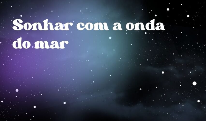 Sonhar com a onda do mar