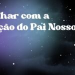 Sonhar com a oração do Pai Nosso