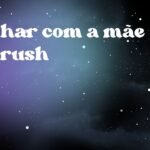 Sonhar com a mãe do crush