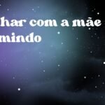 Sonhar com a mãe dormindo