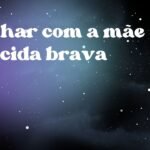 Sonhar com a mãe falecida brava