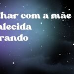 Sonhar com a mãe já falecida chorando
