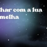 Sonhar com a lua vermelha