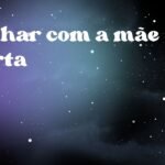 Sonhar com a mãe morta