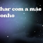 Sonhar com a mãe no sonho