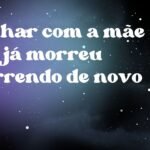 Sonhar com a mãe que já morreu morrendo de novo