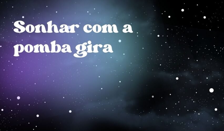 Sonhar com a pomba gira
