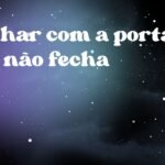 Sonhar com a porta que não fecha