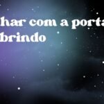 Sonhar com a porta se abrindo