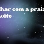 Sonhar com a praia de noite