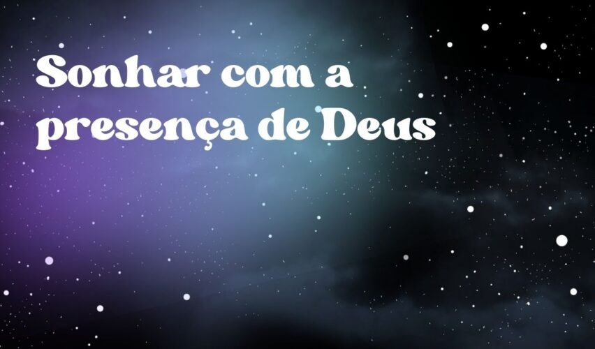 Sonhar com a presença de Deus