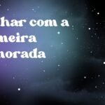 Sonhar com a primeira namorada