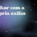Sonhar com a própria axilas