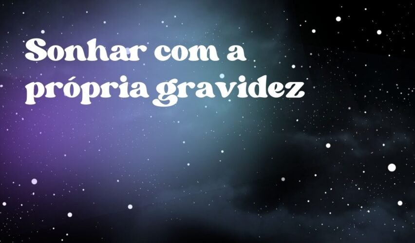 Sonhar com a própria gravidez