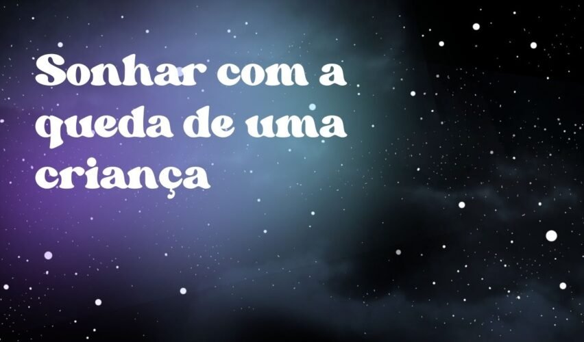 Sonhar com a queda de uma criança