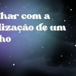 Sonhar com a realização de um sonho