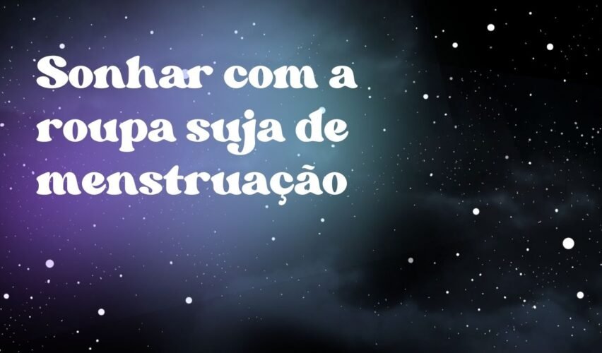 Sonhar com a roupa suja de menstruação