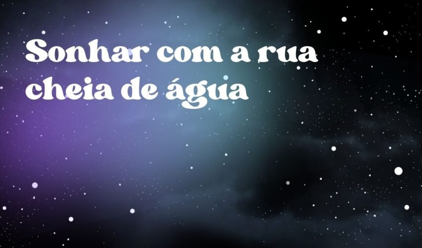 Sonhar com a rua cheia de água