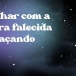 Sonhar com a sogra falecida abraçando