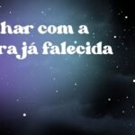 Sonhar com a sogra já falecida