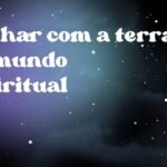 Sonhar com a terra no mundo espiritual