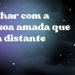 Sonhar com a pessoa amada que está distante