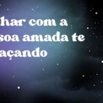 Sonhar com a pessoa amada te abraçando