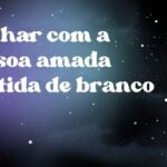 Sonhar com a pessoa amada vestida de branco