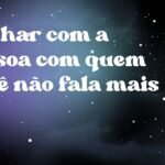 Sonhar com a pessoa com quem você não fala mais